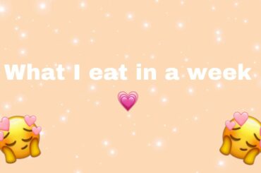 ♡︎What I eat in a week || healthy meal ideas ♡︎