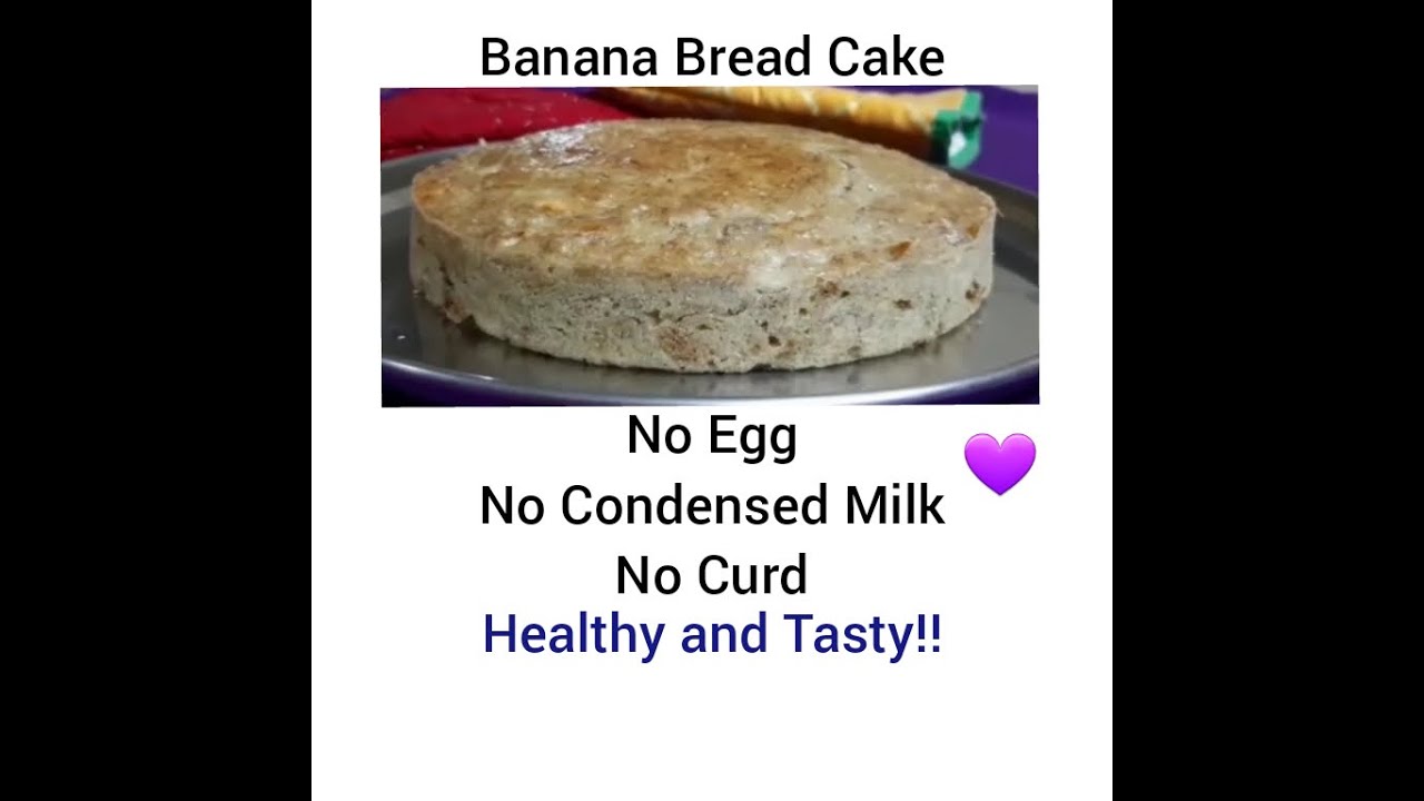 Eggless Homemade Banana Bread Cake|Healthy and Tasty-No Condensed Milk,Curd or Eggs|Lockdown Recipe| Eggless Homemade Banana Bread Cake|Healthy and Tasty-No Condensed Milk,Curd or Eggs|Lockdown Recipe|
