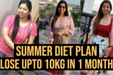 Summer Diet Plan | How to Lose Weight Fast 10KG in Summer | Full Day Diet Plan for Weight Loss