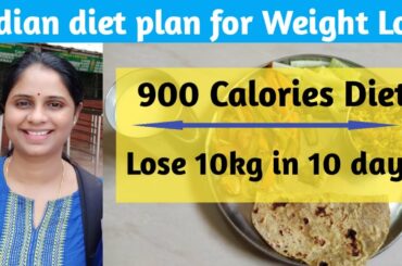 Indian Diet plan for weight loss | 900 calorie diet (day 4) | Lose 10kg in 10 days