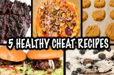 5 HEALTHY AND SIMPLE CHEAT MEAL RECIPES!