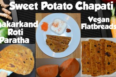 Sweet Potato Chapati|Sweet Potato Flatbread|Healthy weightloss paratha|Indian Veg|Vegan Roti|Thepla
