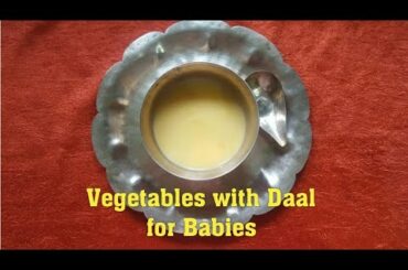 Healthy Baby Food Recipes With Daal Lentils Vegetables 6+ month | Baby Food Ideas | Bon Appetiite