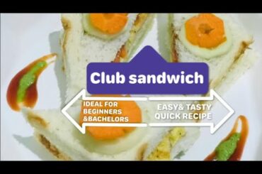 Club sandwich || easy tasty and quick recipe for beginners and bachelors