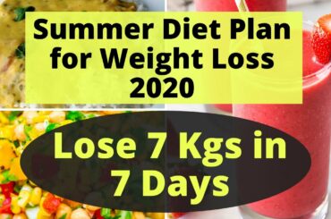 Full Day Diet Plan/Meal Plan for Summer | Weight Loss Diet Plan for Summer | Lose 7 Kgs in 7 Days