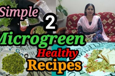 Microgreens # 2 simple Recipes # healthy & Delicious # Easy & Tasty Dishes with Microgreens