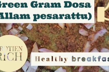 Green Gram Dosa/ Allam Pesarattu || Healthy breakfast ideas| Protein rich |