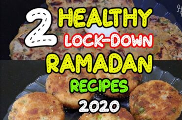 2 Healthy Lock-Down Ramadan Recipes 2020 | HARI MIRCH
