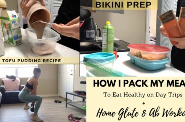 Healthy Meal Ideas for Day Trips | Glutes & Abs | Tofu Pudding | WHAT IT TAKES EP. 13