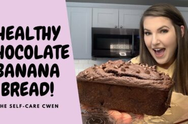 In the Kitchen | Healthy Chocolate Banana Bread | The Self-Care Cwen