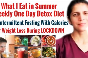 Summer Weekly One Day Detox Diet Plan with Meals & Calories | Intermittent Fasting | For Lock Down