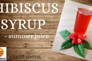 HIBISCUS SYRUP | SUMMER JUICE RECIPES | HEALTHY JUICE RECIPE