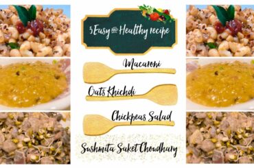 3 Easy and Healthy Recipe | Sushmita Saket Choudhary
