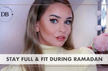 HOW TO STAY FULL DURING RAMADAN | HEALTHY SUHOOR RECIPES | RAMADAN SERIES #4 | DILARA BOSAK