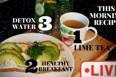 PLEASE EAT AND DRINK THIS LIME TEA, EAT HEALTHY BREAKFAST THIS MORNING + DRINK DETOX WATER  ALL DAY
