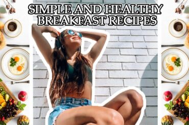 Super Simple And Healthy Breakfast Ideas| Sophia Dancel