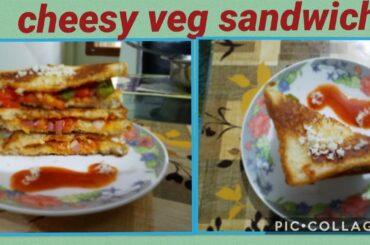 Cheesy veg sandwich/ 10 minute snack for kids/bread sandwich