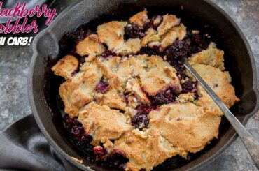 Homemade Blackberry Cobbler | Healthy Low Carb Dessert Recipe