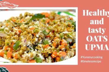Healthy Oats Upma recipe  ||Oats ഉപ്പുമാവ്, Low calorie recipe  for weight loss .