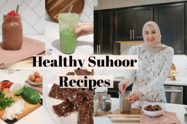 What to Eat for Suhoor | Healthy Suhoor Ideas!