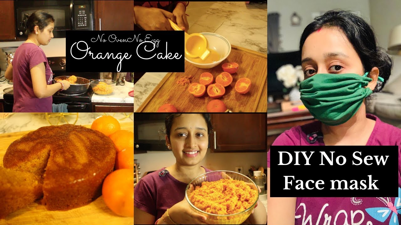 Lockdown Evening Routine/No Sew Face Mask/No Oven Eggless Orange Cake/Home Remedy/Tips For Dry Hands Lockdown Evening Routine/No Sew Face Mask/No Oven Eggless Orange Cake/Home Remedy/Tips For Dry Hands