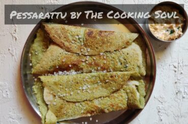 Pessarattu by The Cooking Soul| Lockdown Snacks | Easy Recipes | Healthy Recipes