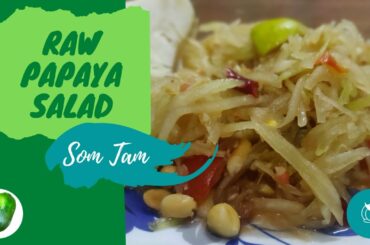 Authentic Thai Raw Papaya Salad Recipe | Som Tam | Healthy Salad | Pure Veg | 8 Ingredients