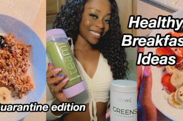 HEALTHY & EASY BREAKFAST IDEAS FOR QUARANTINE ⎮ FT. TEAMIBLENDS