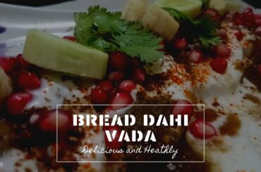 Delicious & Healthy Bread Dahi Vada Recipe/ Wo bhii bhut km smay me bnkr Fat Free Dahi Vada