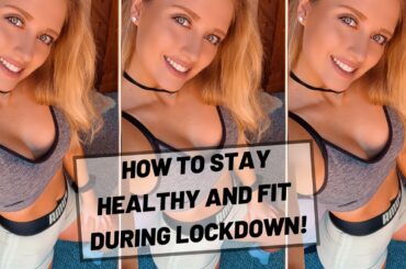 HOW TO KEEP MOTIVATED HEALTHY AND FIT FOR LOCKDOWN!