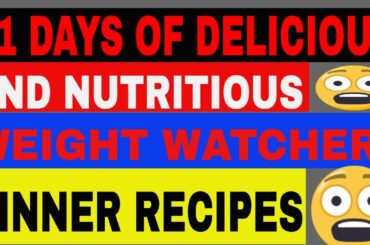 31 Days of Delicious And Nutritious Weight Watcher Dinner Recipes