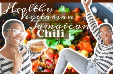 WORLD'S BEST HEALTHY HOMEMADE LOW CALORIE VEGETARIAN JAMAICAN CHILI🥣|COOKING VLOG👨‍🍳