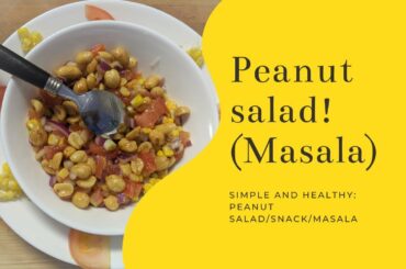 Quick and Simple Recipe : Healthy Peanut salad/masala/snack -  Finger licking good!!!!