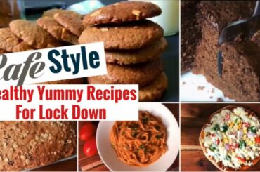 Cafe Style Healthy Recipes For LockDown | Without Oven Pizza, Cake, Pasta, Cookies & Milk Bread
