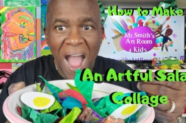 How To Make An Artful Salad Collage #stayhomeandmakeart#withme