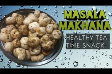 Masala makhana| Chai ke sath Healthy snack ho jae