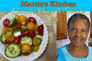 Cucumber Onion & Tomato Salad Recipe | Mattie’s Kitchen | Perfect Spring/Summer Salad