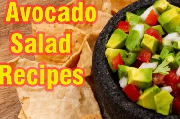3 Avocado Salad Recipes For Weightloss | Delicious Meals Ideas | Foodiy