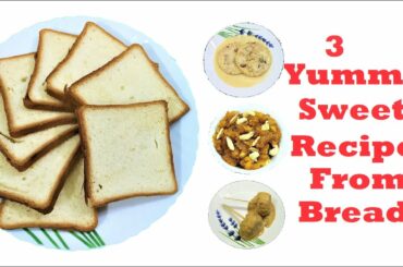 3 Quick Yummy Sweet Recipes From Bread In Lockdown