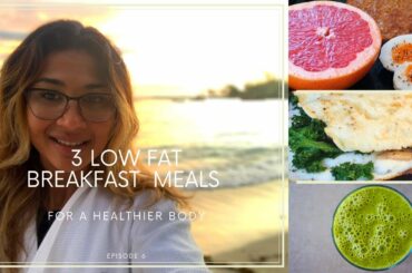 3 LOW FAT BREAKFAST MEALS | Quick And Easy Meals For Weigh Loss And a Healthier Body | BECCA_Ep. 6