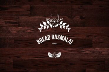 BREAD RASMALAI! AN EASY RECIPE THAT YOU CAN MAKE FOR YOUR MOTHERS ON A MOTHER'S DAY!