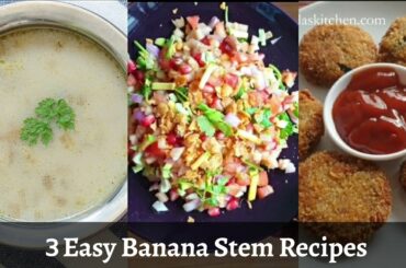 3 Easy Banana Stem Recipes | Plantain Stem recipes for weightloss | Vazhaithandu recipes