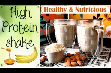 High Protein Shake Recipe/Protein Shake Recipe/Helps in losing Body Fat/Healthy & Delicious