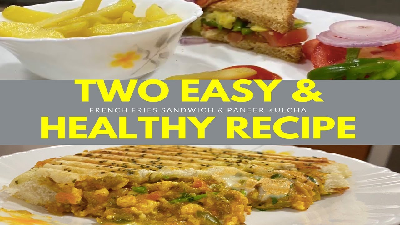 2 easy and healthy recipe | French Fries Sandwich | Paneer Kulcha 2 easy and healthy recipe | French Fries Sandwich | Paneer Kulcha