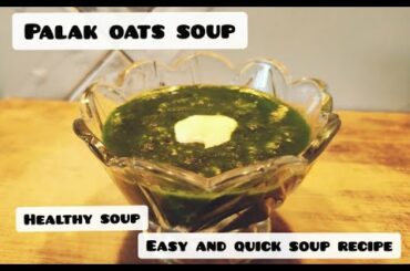 Palak Oats Soup | Spinach Soup | Healthy Soup Recipe | Weight Loss Recipe | My Mumma's KitChen