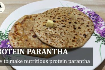 How to make nutritious Protein Parantha |  Healthy Breakfast recipe