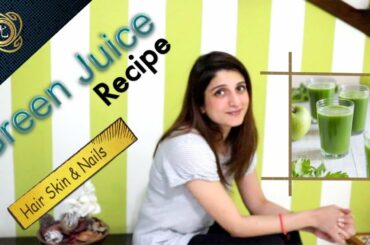 Green Juice Recipe For Weight Loss | For Hair Skin and Nails | For Belly Fat | by Tasneem