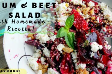 Beet & Plum Salad + Homemade Ricotta Recipe! //Healthy Summer Salads// @Flavours !
