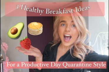 Healthy Breakfast Ideas Quarantine Style // Quick & Easy Breakfast for a Productive Day
