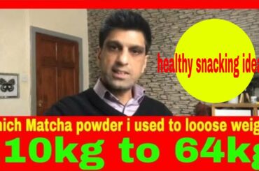 healthy snacking ideas |Q & A| which Matcha powder I used to loose 46kg